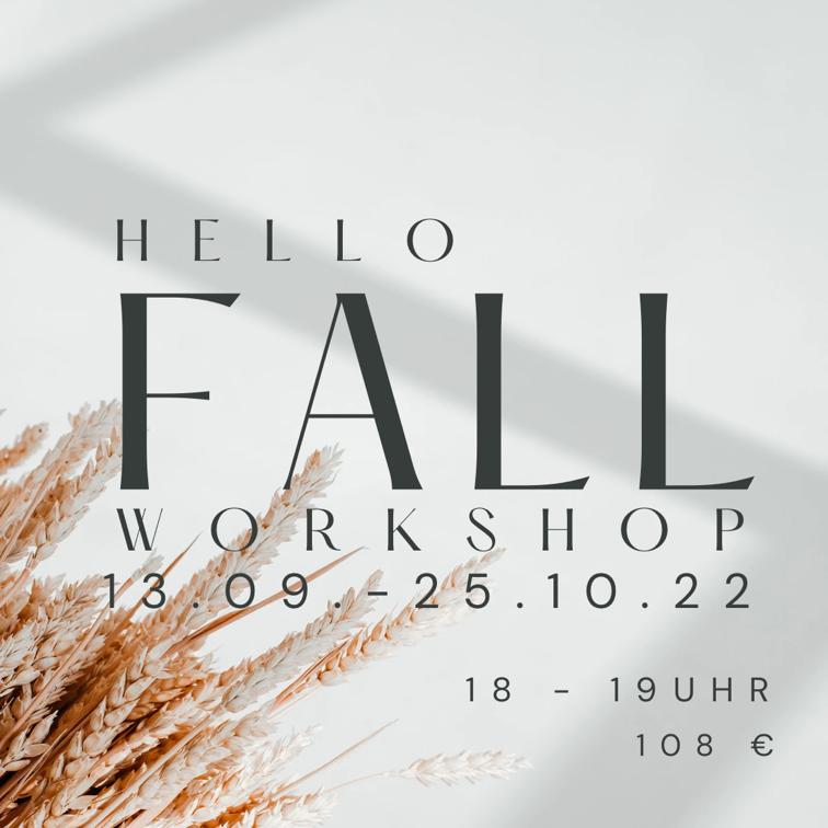 HELLO FALL Workshop 13.09. – 25.10.2022