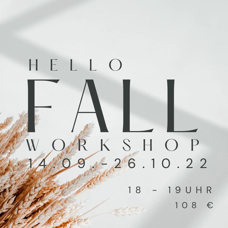 HELLO FALL Workshop 14.09. – 26.10.2022